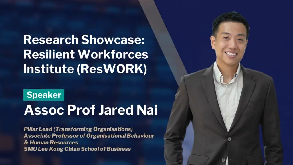 Assoc. Prof. Jared Nai on Research Showcase: Resilient Workforces Institute (ResWork)